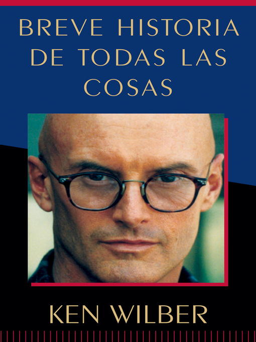 Title details for Breve historia de todas las cosas by Ken Wilber - Available
